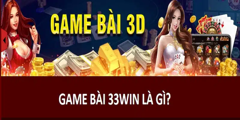 Game Bài 33Win với nhiều trò chơi hấp dẫn