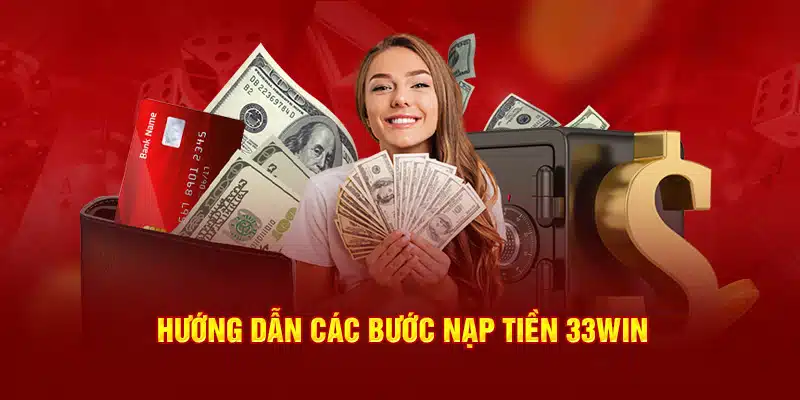 Hướng dẫn nạp tiền 33WIN