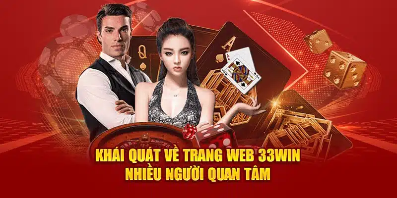 Khái quát về trang web 33win nhiều người quan tâm