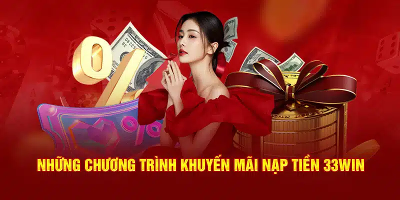 Ưu đãi nạp tiền 33WIN