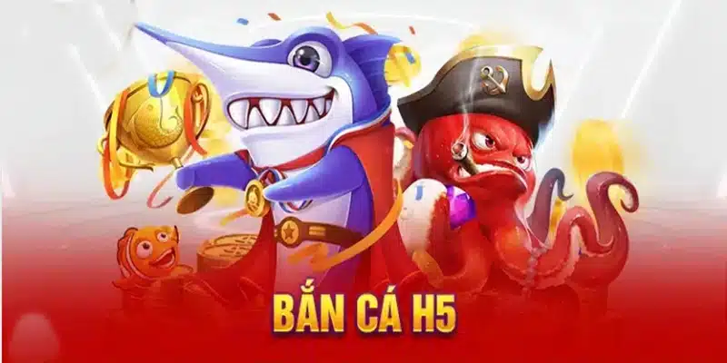 bắn cá h5